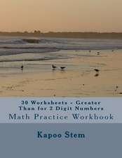 30 Worksheets - Greater Than for 2 Digit Numbers