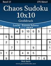 Chaos Sudoku 10x10 Grodruck - Leicht Bis Extrem Schwer - Band 13 - 276 Ratsel