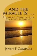 And the Miracle Is . . .