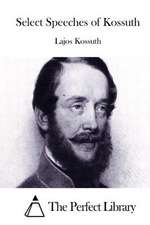 Select Speeches of Kossuth