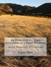 60 Worksheets - Find Successor of 3 Digit Numbers