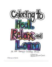 Coloring to Heal, Relax and Learn