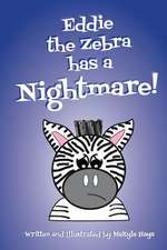 Eddie the Zebra Has a Nightmare