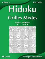 Hidoku Grilles Mixtes - Facile a Difficile - Volume 1 - 156 Grilles