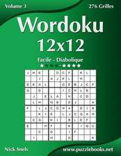 Wordoku 12x12 - Facile a Diabolique - Volume 3 - 276 Grilles