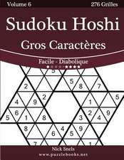 Sudoku Hoshi Gros Caracteres - Facile a Diabolique - Volume 6 - 276 Grilles