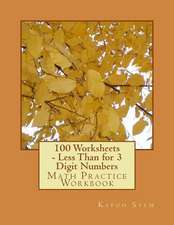 100 Worksheets - Less Than for 3 Digit Numbers