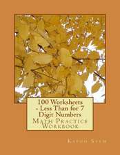 100 Worksheets - Less Than for 7 Digit Numbers