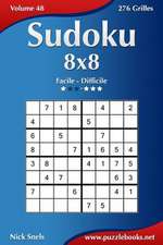 Sudoku 8x8 - Facile a Difficile - Volume 48 - 276 Grilles