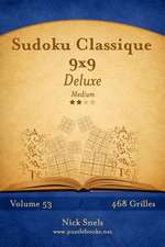 Sudoku Classique 9x9 Deluxe - Medium - Volume 53 - 468 Grilles