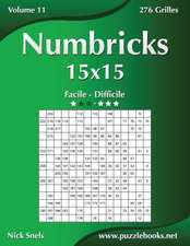 Numbricks 15x15 - Facile a Difficile - Volume 11 - 276 Grilles