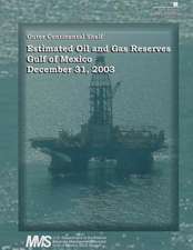 Estimated Oil and Gas Reserves, Gulf of Mexico, December 31, 2003