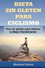 Dieta Sin Gluten Para Ciclismo