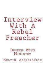 Interview with a Rebel Preacher