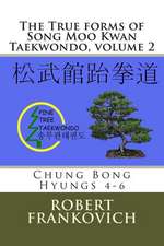 The True Forms of Song Moo Kwan Taekwondo, Volume 2