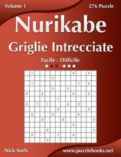 Nurikabe Griglie Intrecciate - Da Facile a Difficile - Volume 1 - 276 Puzzle