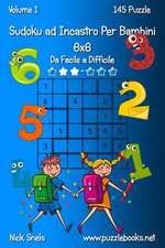 Sudoku Ad Incastro Per Bambini 6x6 - Da Facile a Difficile - Volume 1 - 145 Puzzle