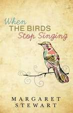 When the Birds Stop Singing