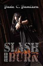 Slash and Burn