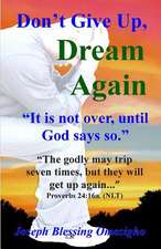 Don't Give Up, Dream Again