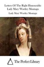 Letters of the Right Honourable Lady Mary Wortley Montagu