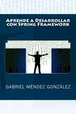 Aprende a Desarrollar Con Spring Framework
