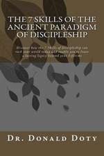 The 7 Skills of the Ancient Paradigm of Discipleship