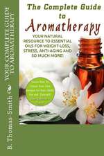 Your Complete Guide to Aromatherapy