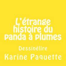 L'Etrange Histoire Du Panda a Plumes