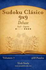 Sudoku Clasico 9x9 Deluxe - de Facil a Experto - Volumen 7 - 468 Puzzles