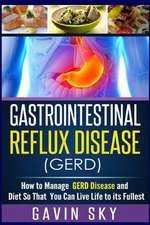 Gastrointestinal Reflux Disease Gerd