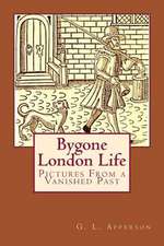 Bygone London Life