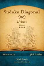 Sudoku Diagonal 9x9 Deluxe - Experto - Volumen 12 - 468 Puzzles