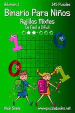 Binario Para Ninos Rejillas Mixtas - de Facil a Dificil - Volumen 1 - 145 Puzzles