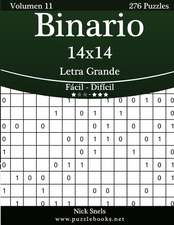 Binario 14x14 Impresiones Con Letra Grande - de Facil a Dificil - Volumen 11 - 276 Puzzles