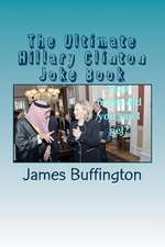 The Ultimate Hillary Clinton Joke Book