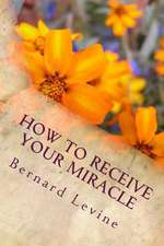 How to Receive Your Miracle