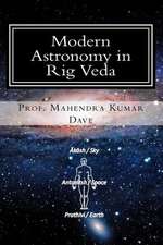 Modern Astronomy in Rig Veda