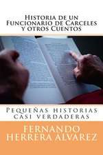 Historia de Un Funcionario de Carceles y Otros Cuentos