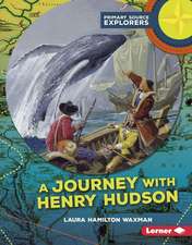 A Journey with Henry Hudson a Journey with Henry Hudson