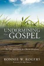 Undermining the Gospel