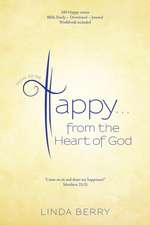 How to Be Happy...from the Heart of God