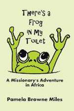 There's a Frog in My Toilet