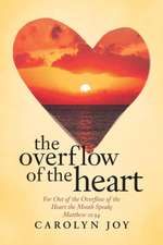 The Overflow of the Heart