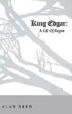 King Edgar: A Life of Regret