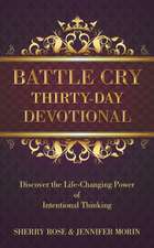 Battle Cry Thirty-Day Devotional