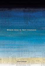 When God Is Not Enough