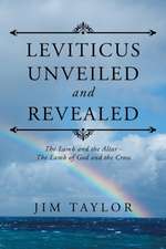 Leviticus Unveiled and Revealed