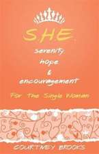 S.H.E. Serenity, Hope, and Encouragement