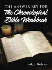 The Answer Key for the Chronological Bible Workbook